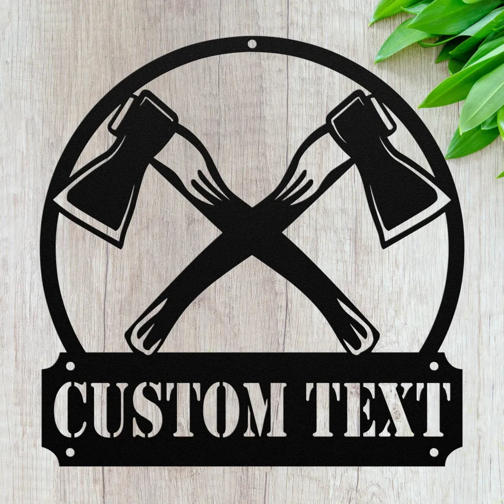 Custom Axe Metal Sign - Personalized Lumberjack Welcome Sign